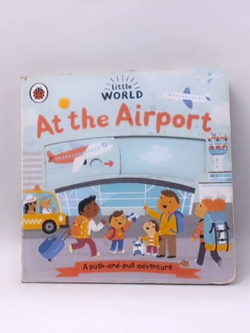 Little World At the Airport- Boardbook  - Bosco,Alix; 