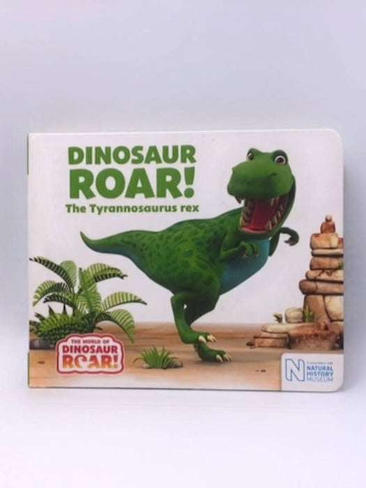 Dinosaur Roar! the Tyrannosaurus Rex- Board book  - Jeanne Willis; Paul Stickland; Peter Curtis; 