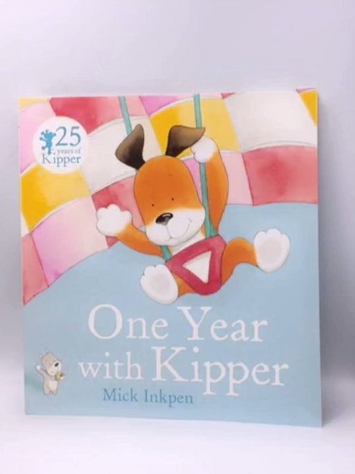 One Year with Kipper - Mick Inkpen; 