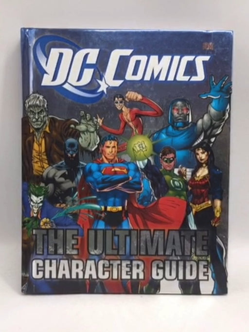 DC Comics Ultimate Character Guide- [Hardcover] - Brandon T. Snider; DK PUBLISHING; 