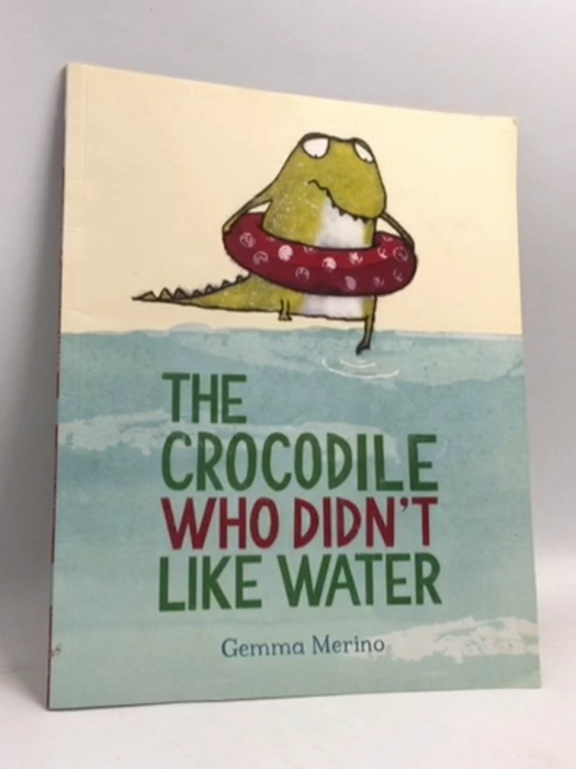 The crocodile who didn't like water - Gemma Merino