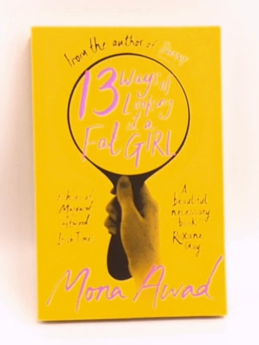 13 Ways of Looking at a Fat Girl - Mona Awad; 