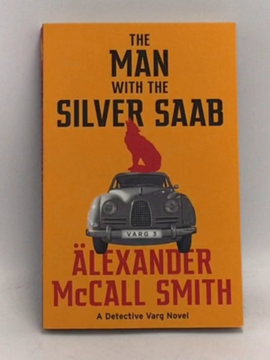 The Man with the Silver Saab   - Alexander McCall Smith