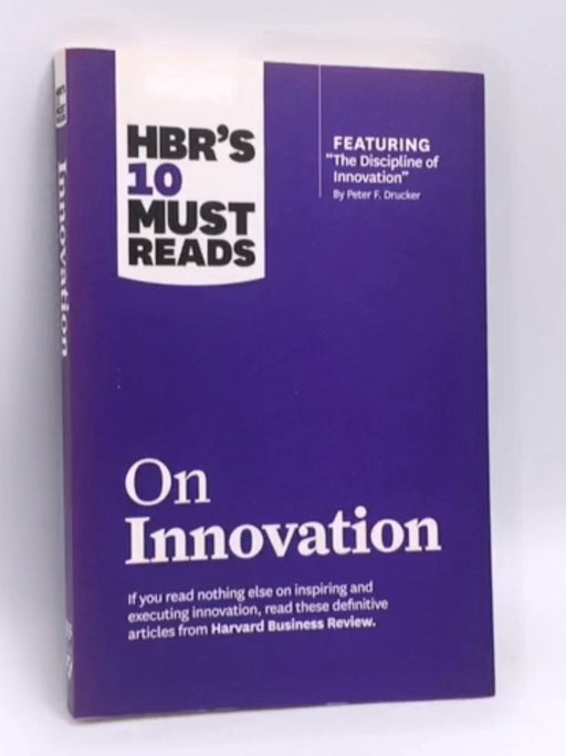 HBR's 10 Must Reads on Innovation  - Harvard Business Review; 