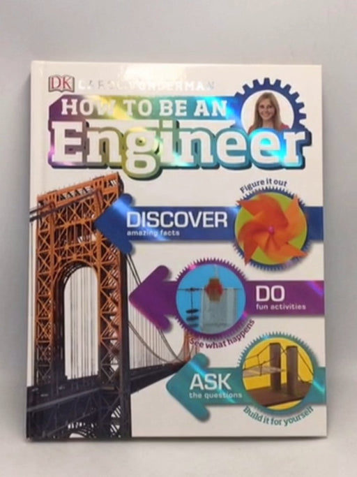 How to Be an Engineer- [Hardcover] - Carol Vorderman; 