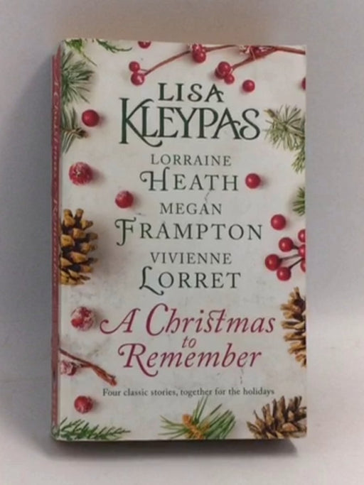 A Christmas to Remember - Lisa Kleypas; Lorraine Heath; Megan Frampton; Vivienne Lorret; 