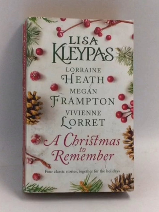 A Christmas to Remember - Lisa Kleypas; Lorraine Heath; Megan Frampton; Vivienne Lorret; 