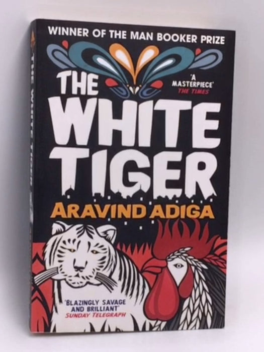 The White Tiger - Aravind Adiga; 