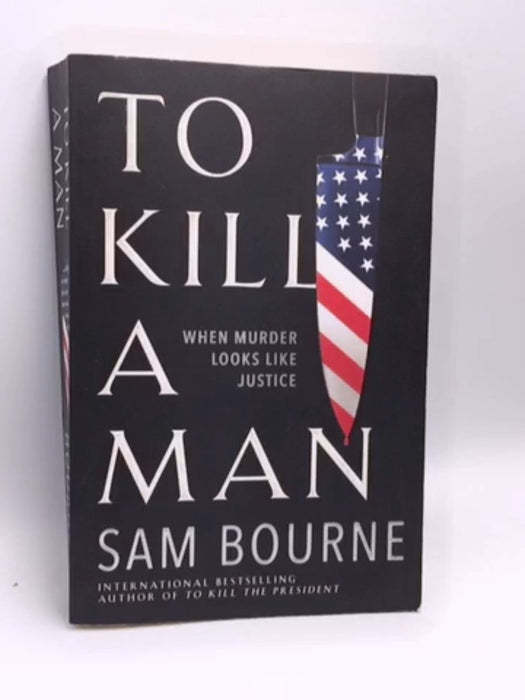 To Kill a Man  - Sam Bourne