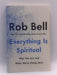 Everything Is Spiritual - Rob Bell