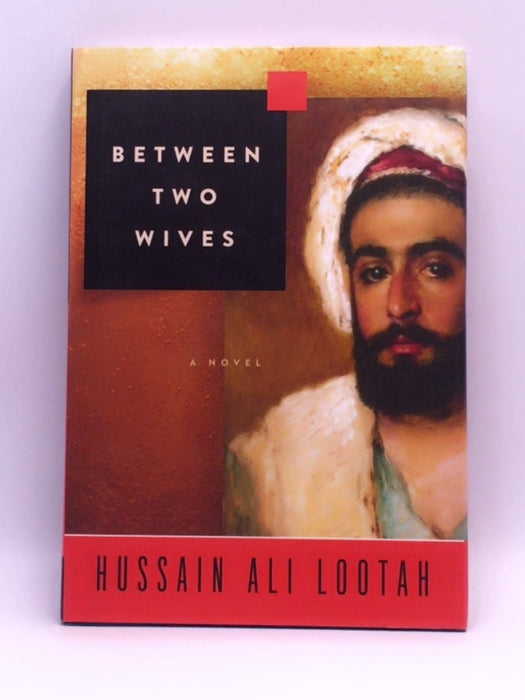 Between Two Wives- Hardcover - Hussain Ali Lootah