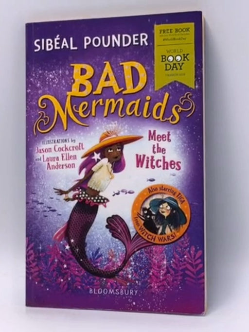 Bad Mermaids Meet the Witches - Sibéal Pounder