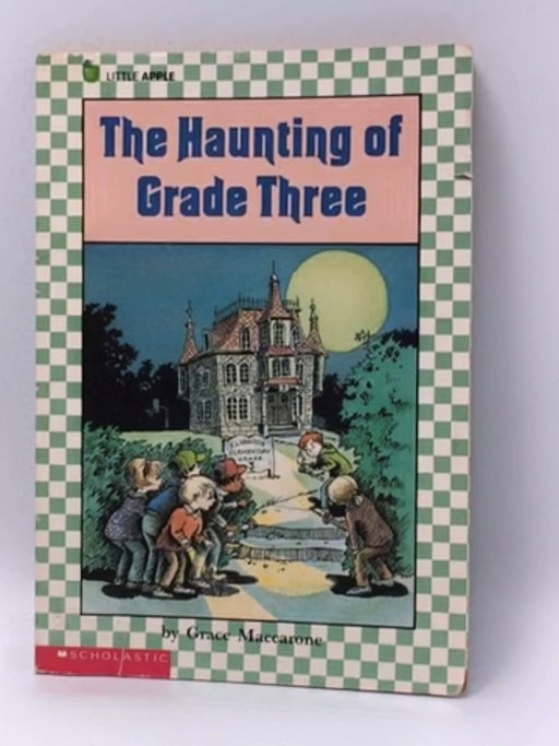 The Haunting of Grade Three - Grace Maccarone; 