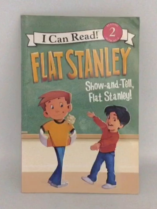 Flat Stanley: Show-and-Tell, Flat Stanley! - Jeff Brown; 