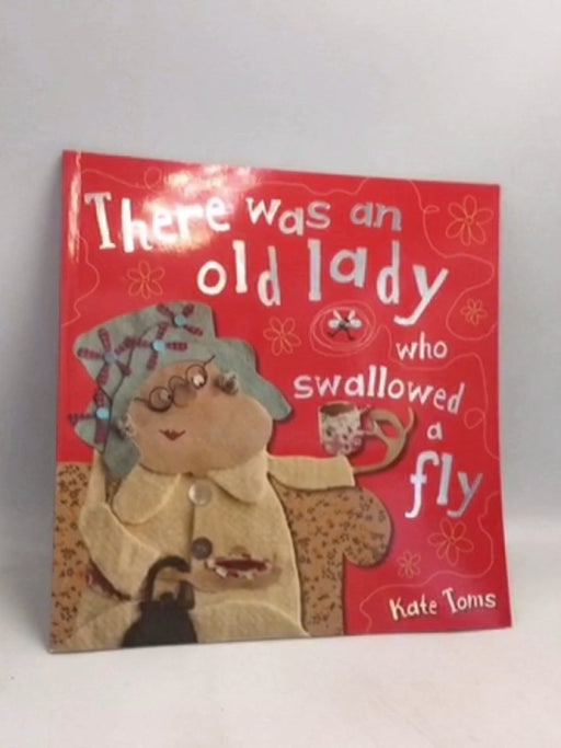 There Was an Old Lady Who Swallowed a Fly - KateToms