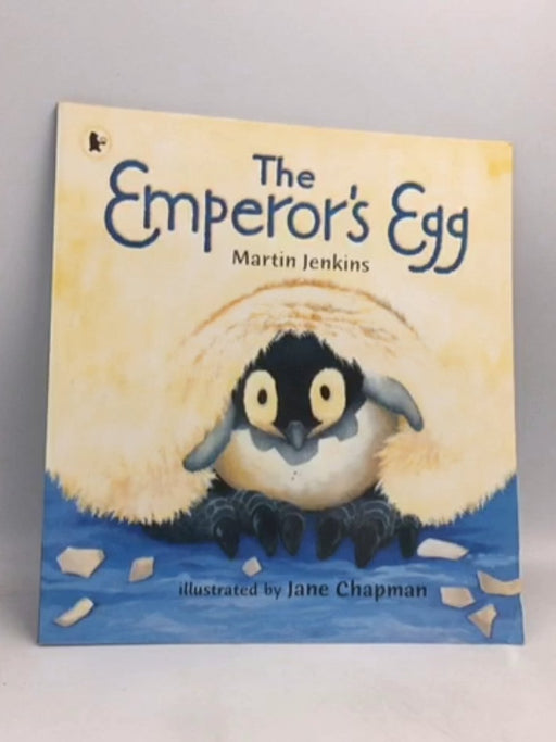 The Emperor's Egg - Martin Jenkins; Jane Chapman