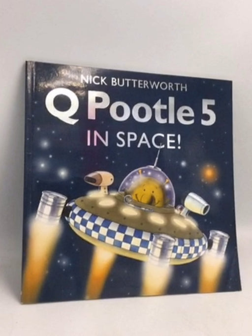Q Pootle 5 in Space - Nick Butterworth; 