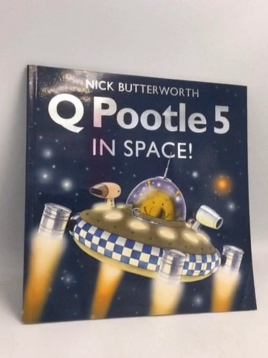 Q Pootle 5 in Space - Nick Butterworth; 