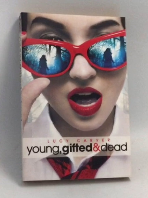 Young, Gifted and Dead - Lucy Carver