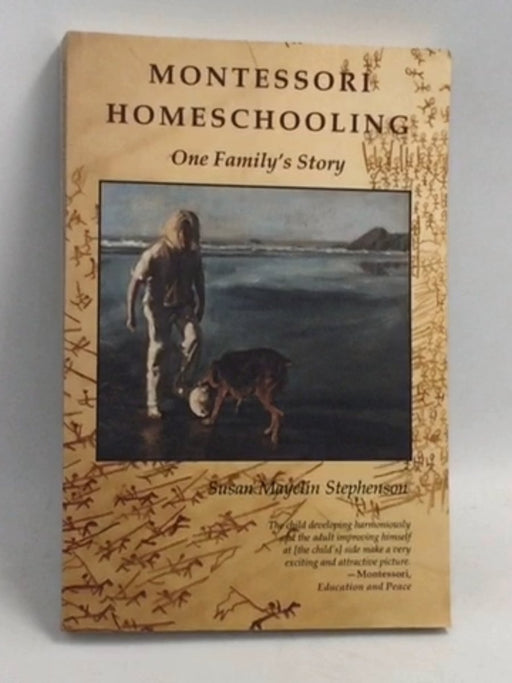 Montessori Homeschooling, One Family's Story - Susan Stephenson