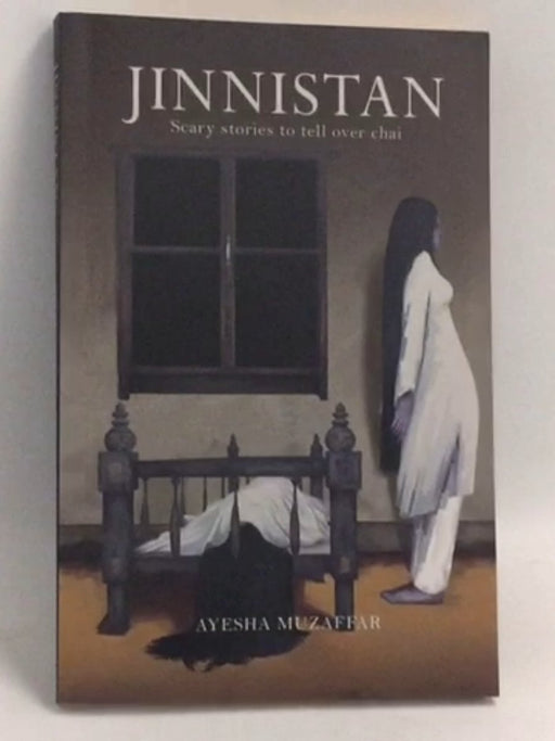 Jinnistan: Scary stories to tell over chai - Ayesha Muzaffar