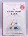 The Montessori Baby - Simone Davies; Junnifa Uzodike; 