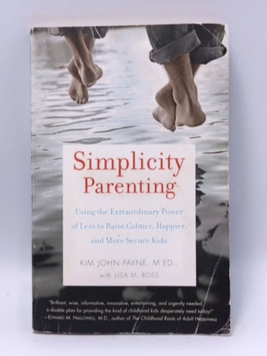 Simplicity Parenting - Kim John Payne; Lisa M. Ross; 