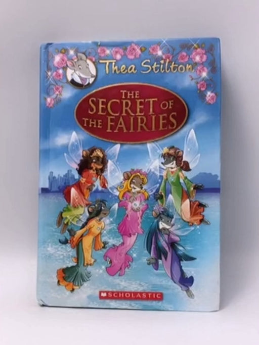 The Secret of the Fairies - Hardcover - Thea Stilton