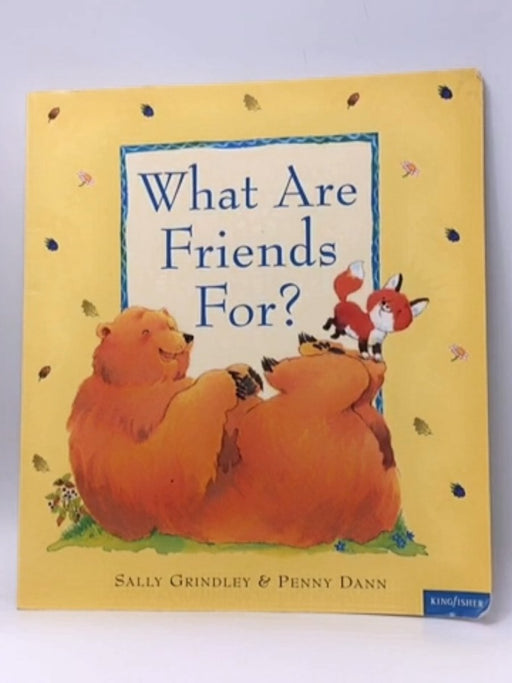 What Are Friends For? - Sally Grindley; 