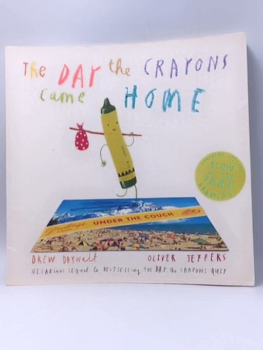 The Day the Crayons Came Home - Drew Daywalt; 