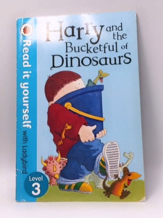 Read It Yourself Harry and the Bucketful of Dinosaurs - Ladybird Books