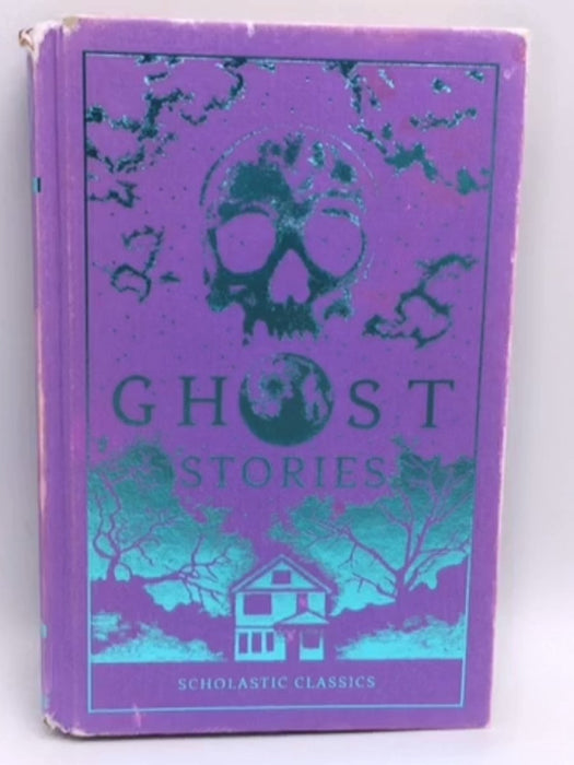 Ghost Stories - Hardcover - Scholastic; Various Authors; 