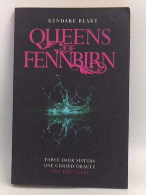 The Queens of Fennbirn - Kendare Blake
