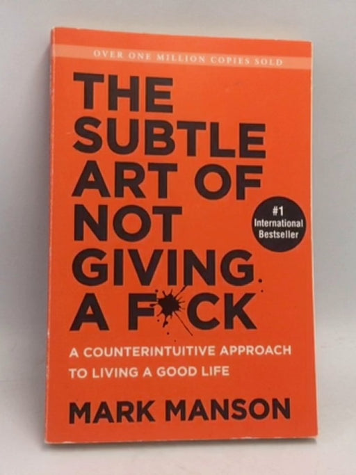 The Subtle Art of Not Giving a F*ck - Mark Manson; 
