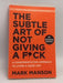 The Subtle Art of Not Giving a F*ck - Mark Manson; 