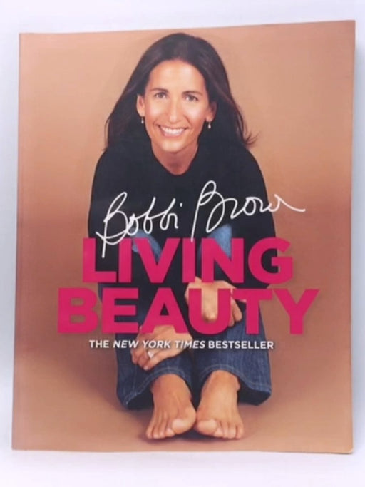 Bobbi Brown Living Beauty - Bobbi Brown; 