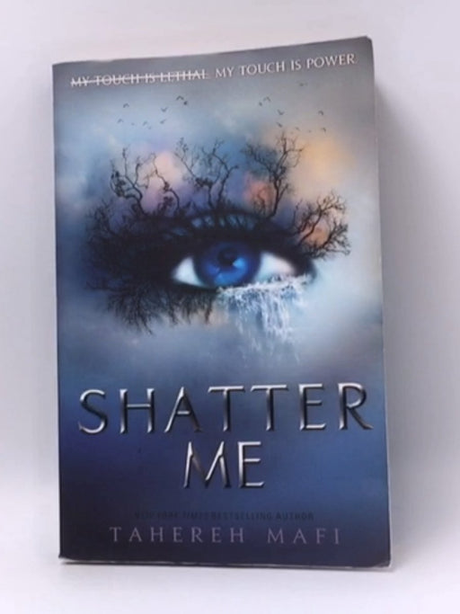 Shatter Me - Tahereh Mafi