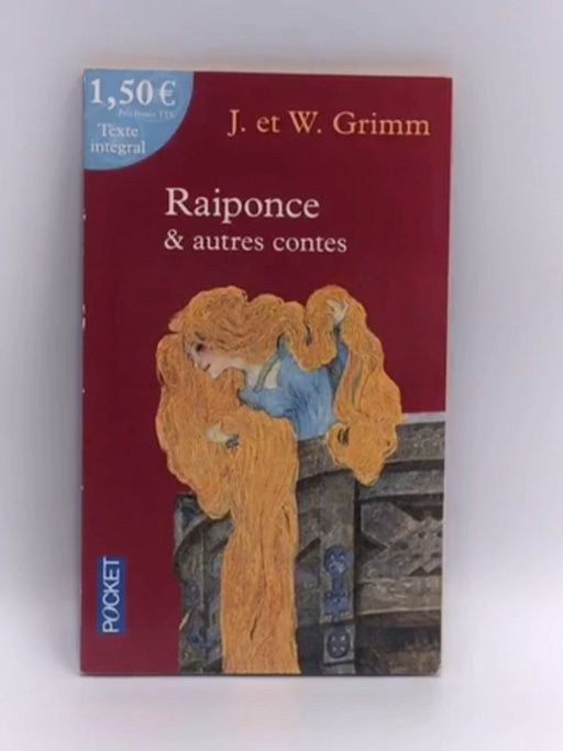 Raiponce & autres contes - Jacob Grimm; Wilhelm Grimm; 