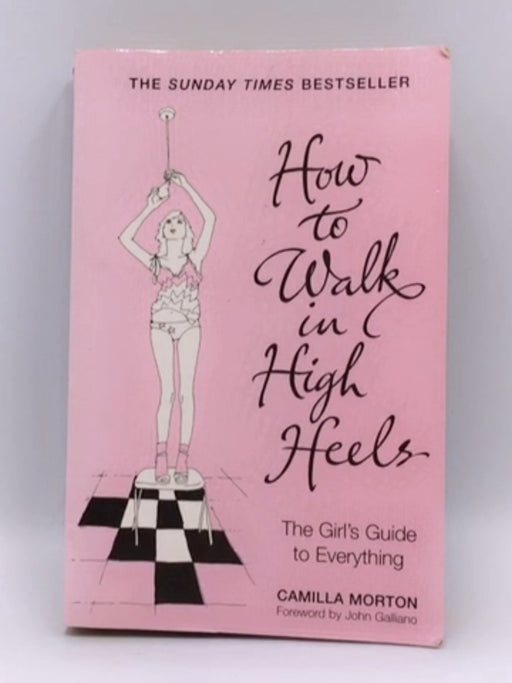 How to Walk in High Heels - Camilla Morton