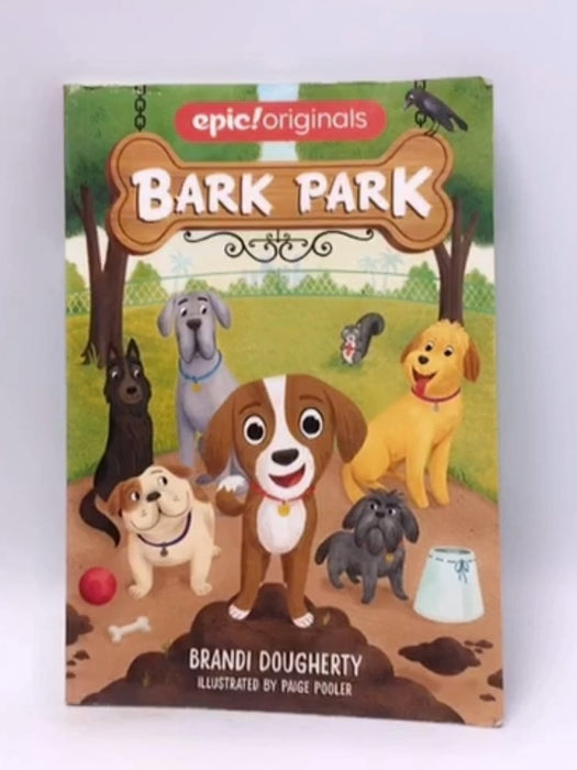 Bark Park (Bark Park Book 1) - Brandi Dougherty; 