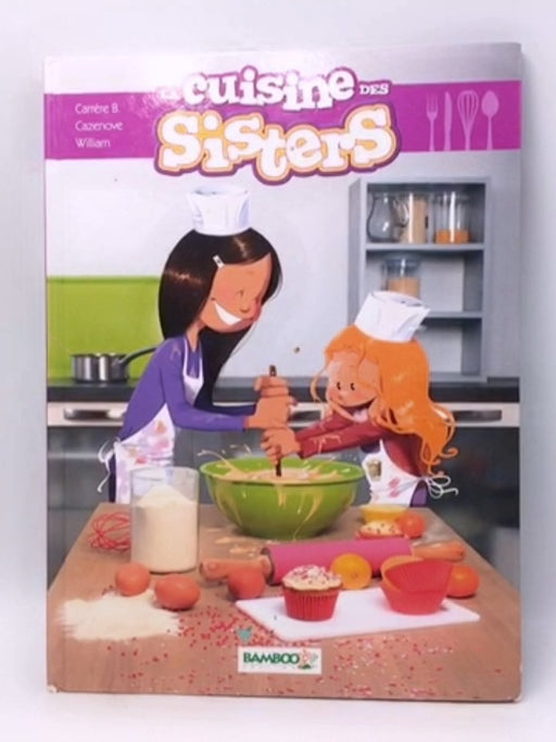 La cuisine des sisters - Brigitte Carrère