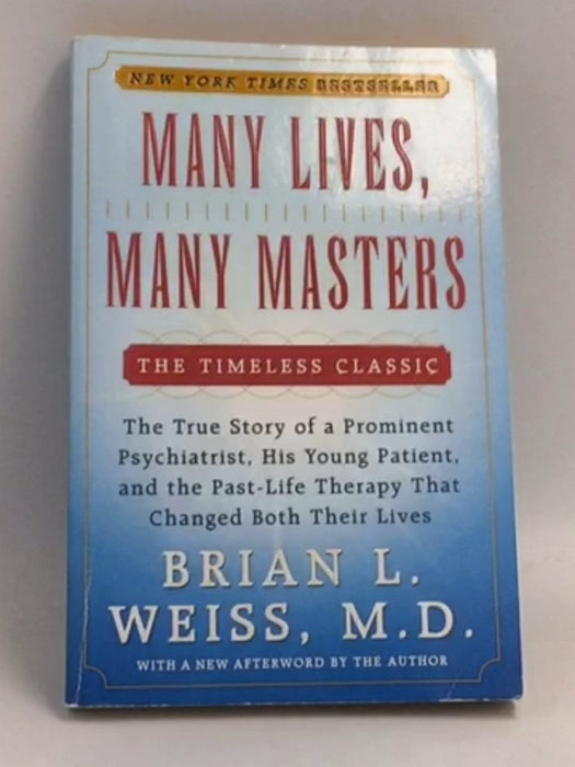 Many Lives, Many Masters - Brian L. Weiss; 