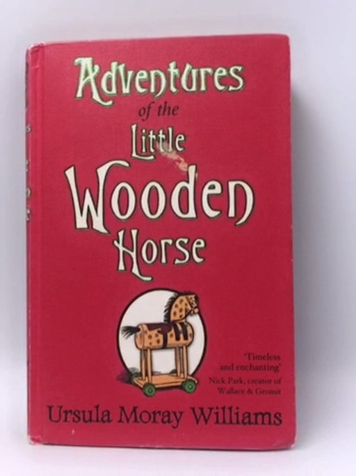 Adventures of the Little Wooden Horse - Ursula Moray Williams; 