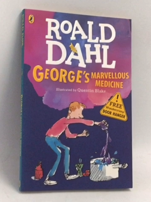 George's Marvellous Medicine - Roald Dahl; 