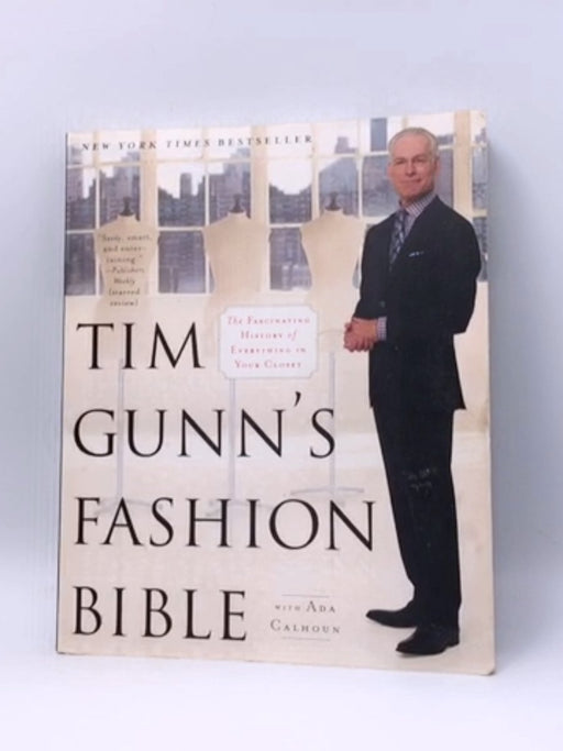 Tim Gunn's Fashion Bible - Tim Gunn; 