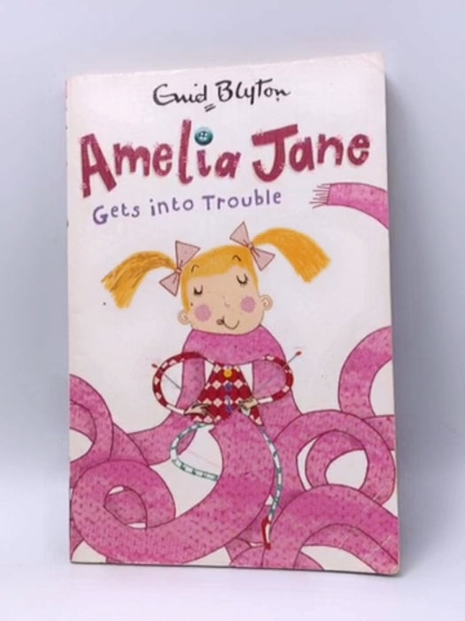 Amelia Jane Gets Into Trouble! - Enid Blyton; 