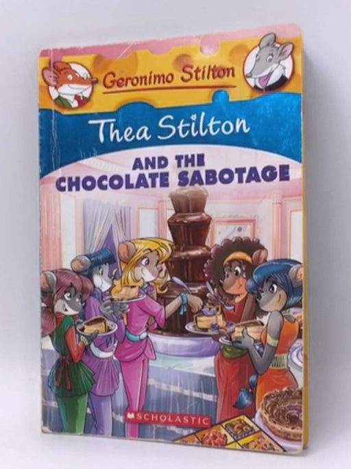 Thea Stilton and the Chocolate Sabotage - Thea Stilton