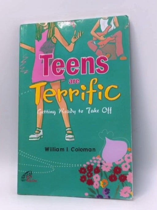 Teens are Terrific - William L Coleman