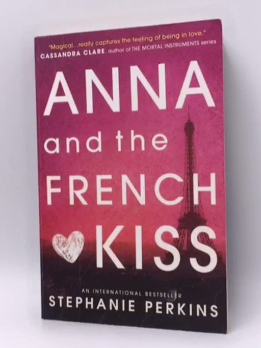 Anna and the French Kiss - Stephanie Perkins