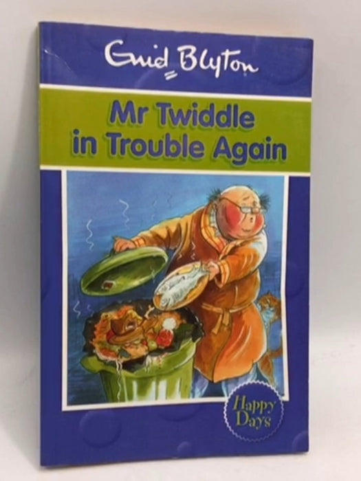 Mr Twiddle in Trouble Again - Enid Blyton; 